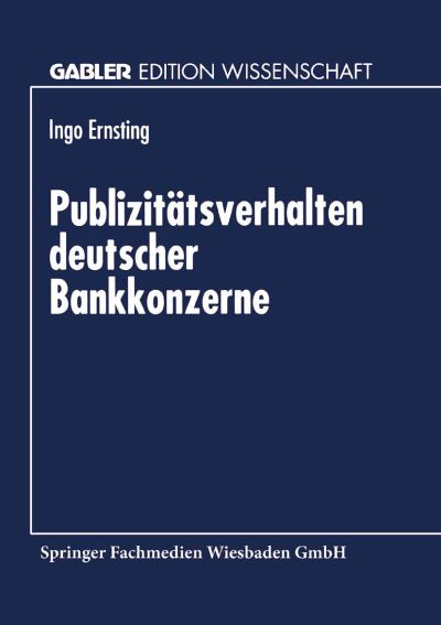 Cover for Ingo Ernsting · Publizitatsverhalten Deutscher Bankkonzerne - Gabler Edition Wissenschaft (Taschenbuch) [1997 edition] (1997)