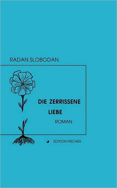 Cover for Radan Slobodan · Die Zerrissene Liebe (Pocketbok) [German edition] (2009)