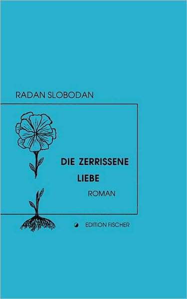 Cover for Radan Slobodan · Die Zerrissene Liebe (Paperback Book) [German edition] (2009)