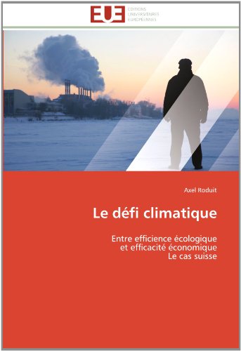 Cover for Axel Roduit · Le Défi Climatique: Entre Efficience Écologique  et Efficacité Économique  Le Cas Suisse (Paperback Book) [French edition] (2018)