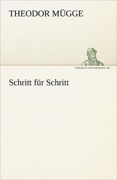 Cover for Theodor Mügge · Schritt Für Schritt (Tredition Classics) (German Edition) (Paperback Book) [German edition] (2012)