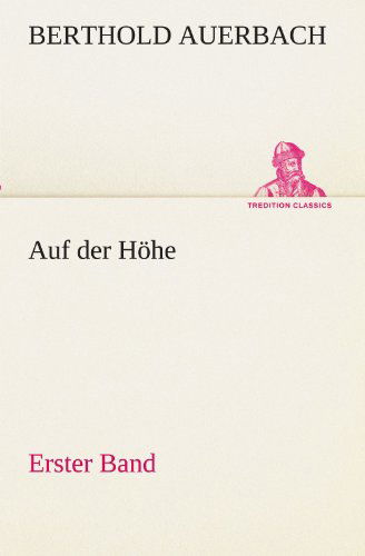 Cover for Berthold Auerbach · Auf Der Höhe Erster Band (Tredition Classics) (German Edition) (Paperback Book) [German edition] (2012)