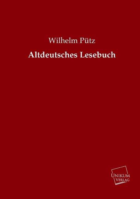 Altdeutsches Lesebuch - Pütz - Books -  - 9783845721774 - 