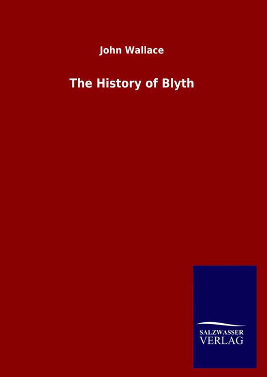 Cover for John Wallace · The History of Blyth (Hardcover bog) (2020)