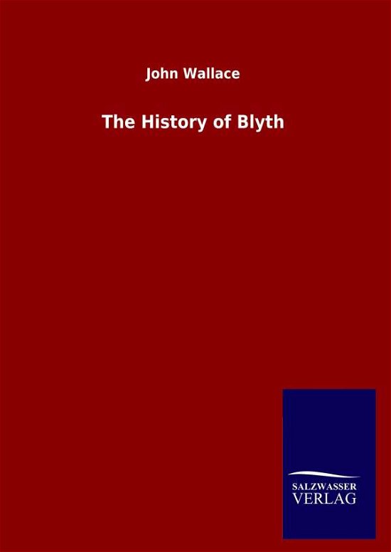 Cover for John Wallace · The History of Blyth (Innbunden bok) (2020)