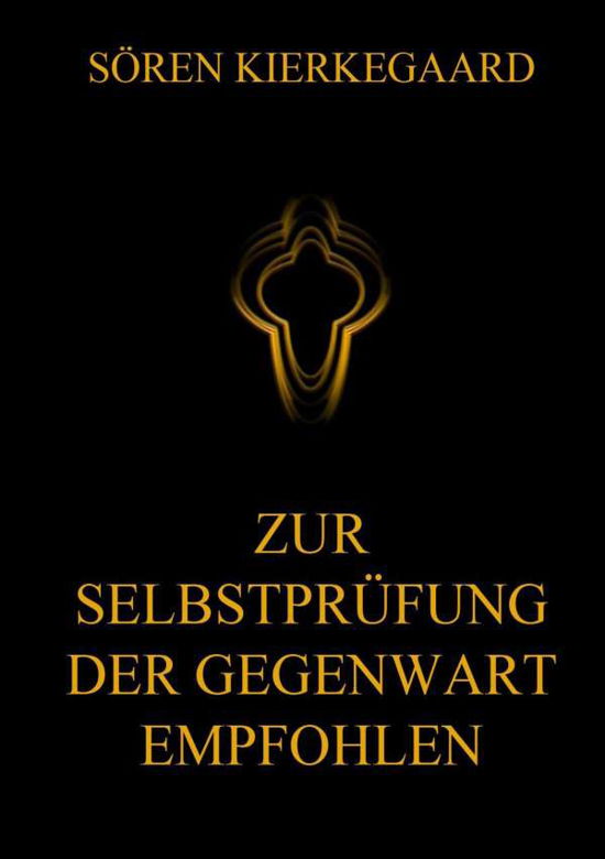 Cover for Kierkegaard · Zur Selbstprüfung der Gegen (Buch)