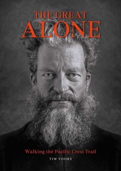 Cover for Tim Voors · The Great Alone: Walking the Pacific Crest Trail (Hardcover Book) (2019)