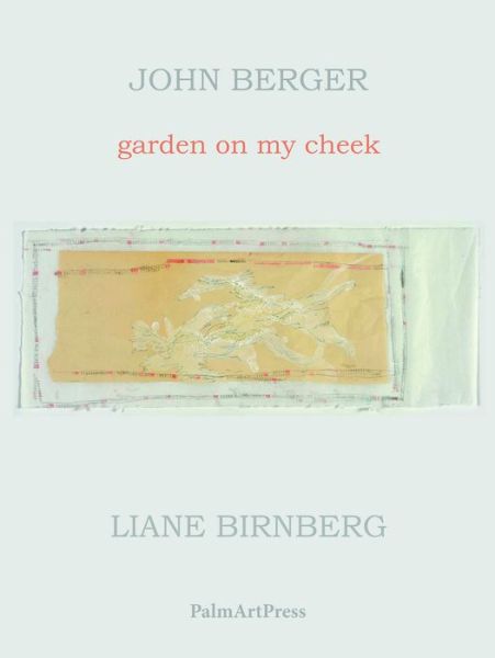 Cover for Berger · Garden on My Cheek (Book) (2016)