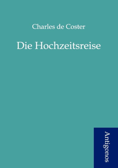 Cover for Charles De Coster · Die Hochzeitsreise (Paperback Book) [German edition] (2012)