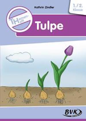 Themenheft Tulpe - Kathrin Zindler - Książki - Buch Verlag Kempen - 9783965201774 - 2 marca 2022