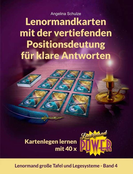 Lenormandkarten mit der vertiefenden Positionsdeutung für klare Antworten - Angelina Schulze - Books - Schulze, Angelina - 9783967380774 - February 26, 2020