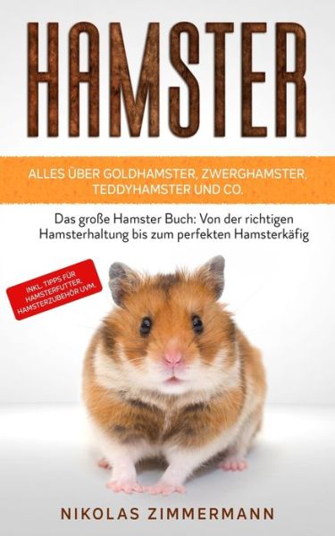 Cover for Nikolas Zimmermann · HAMSTER - Alles uber Goldhamster, Zwerghamster, Teddyhamster und Co. (Paperback Book) (2021)