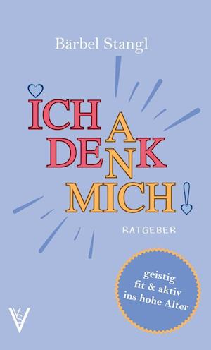 Cover for Bärbel Stangl · Ich denk an mich (Book) (2023)