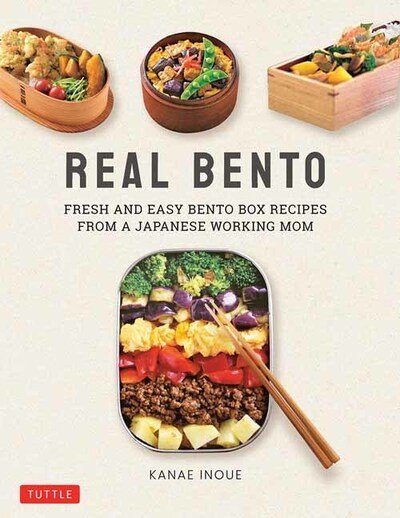 Cover for Kanae Inoue · Real Bento: Fresh and Easy Lunchbox Recipes from a Japanese Working Mom (Innbunden bok) (2020)