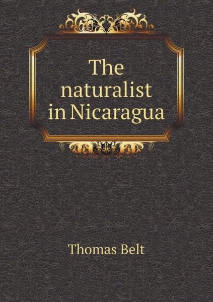 Cover for Thomas Belt · The Naturalist in Nicaragua (Paperback Bog) (2015)