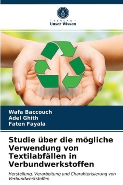 Cover for Wafa Baccouch · Studie uber die moegliche Verwendung von Textilabfallen in Verbundwerkstoffen (Paperback Book) (2021)