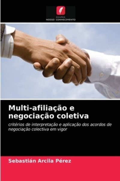 Cover for Sebastian Arcila Perez · Multi-afiliacao e negociacao coletiva (Paperback Book) (2021)
