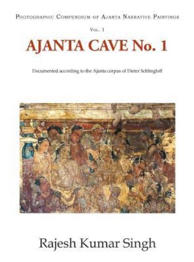 Ajanta Cave No. 1 - Rajesh Kumar Singh - Books - Hari Sena Press Private Limited - 9788192510774 - May 4, 2017