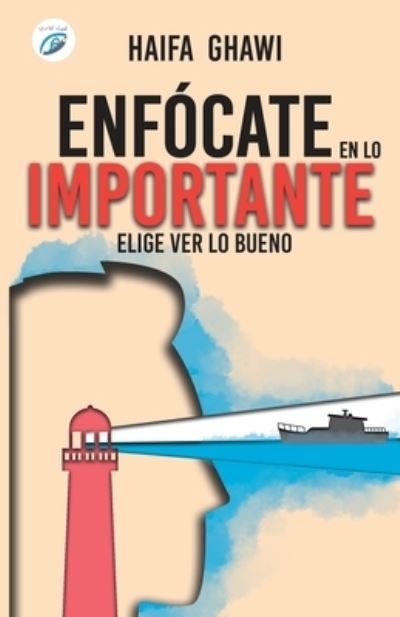 Enfocate En Lo Importante - Haifa Ghawi - Books - Romeo Ediciones - 9788417781774 - August 30, 2019