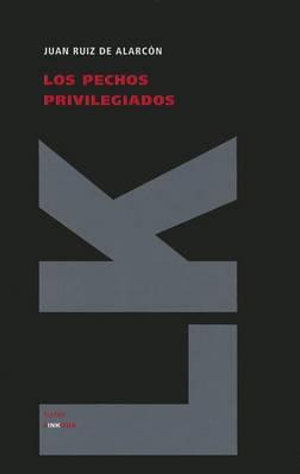 Cover for Juan Ruiz De Alarcon Y Mendoza · Los Pechos Privilegiados (Teatro) (Spanish Edition) (Hardcover Book) [Spanish edition] (2011)