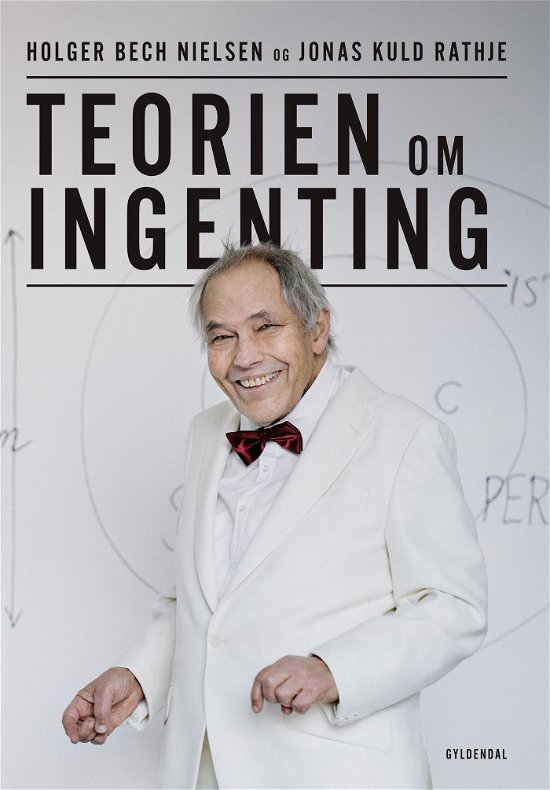 Cover for Jonas Kuld Rathje; Holger Bech Nielsen · Teorien om ingenting (Sewn Spine Book) [1th edição] (2023)