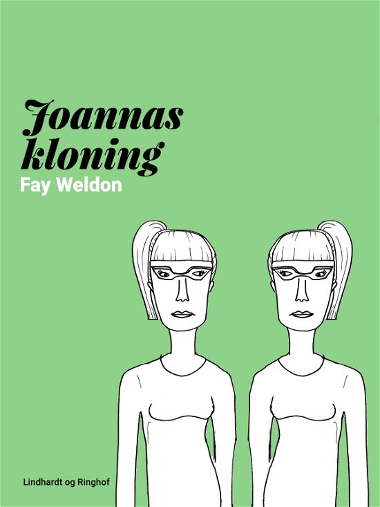 Cover for Fay Weldon · Joannas kloning (Sewn Spine Book) [2e édition] (2018)