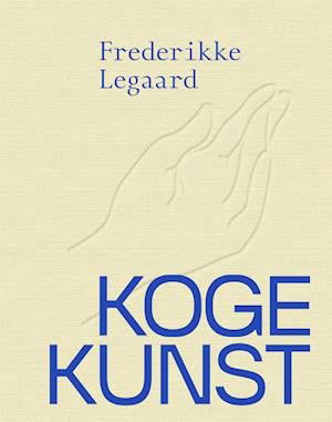 Cover for Frederikke Legaard · Kogekunst (Indbundet Bog) [1. udgave] (2021)