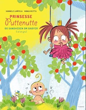 Cover for Hannele Lampela · Prinsesse Puttenutte og sandheden om babyer (i al sin gru) (Gebundenes Buch) [1. Ausgabe] (2023)