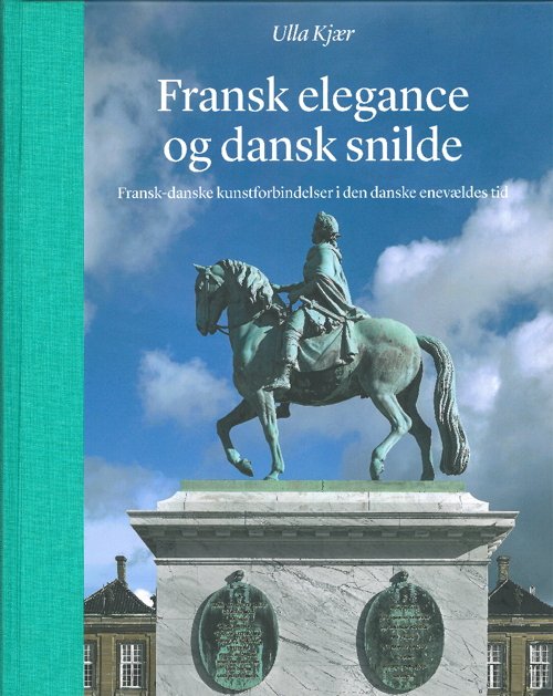 Cover for Ulla Kjær · University of Southern Denmark studies in history and social sciences: Fransk elegance og dansk snilde (Book) [1e uitgave] (2017)