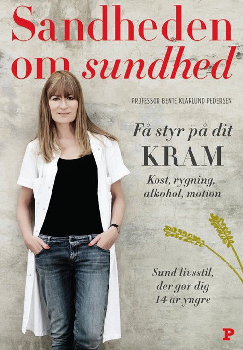 Cover for Bente Klarlund Pedersen · Sandheden om sundhed (Innbunden bok) [1. utgave] [Hardback] (2010)