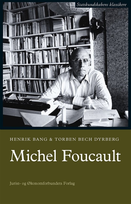 Cover for Henrik Bang &amp; Torben Bech Dyrberg · Statskundskabens klassikere: Michel Foucault (Poketbok) [1:a utgåva] (2015)