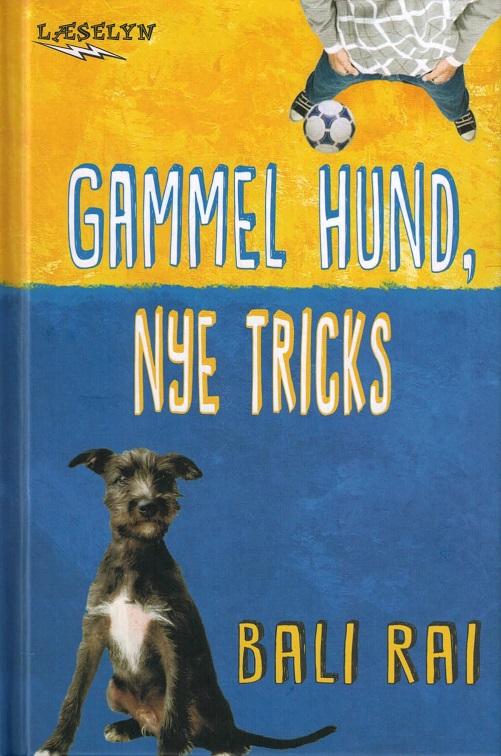 Cover for Bali Rai · Læselyn: Gammel hund, nye tricks (Bound Book) [1st edition] (2015)