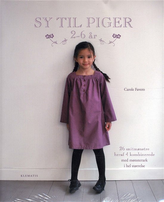 Sy til piger 2-6 år - Carole Favero - Bøger - Klematis - 9788764108774 - 4. oktober 2012