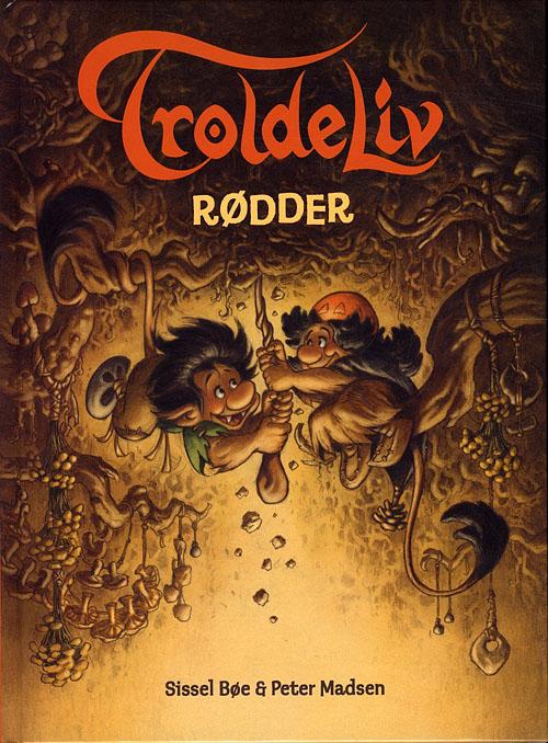 Cover for Sissel Bøe og Peter Madsen · Troldeliv: TROLDELIV - Rødder (Innbunden bok) [1. utgave] (2009)