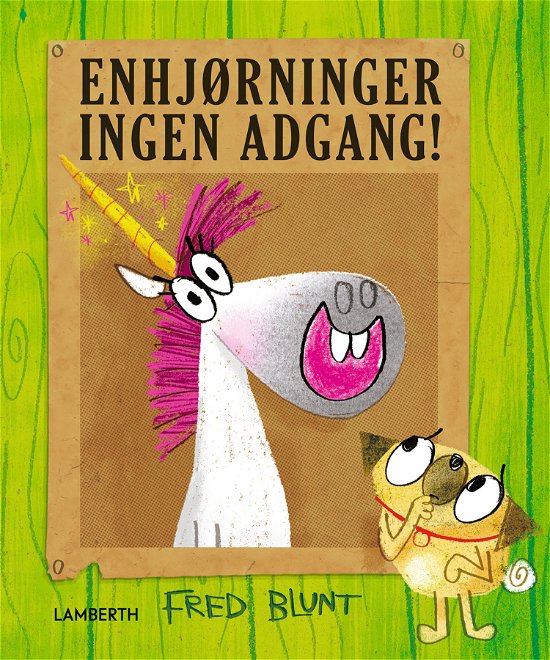 Fred Blunt · Enhjørninger ingen adgang! (Bound Book) [1.º edición] (2024)
