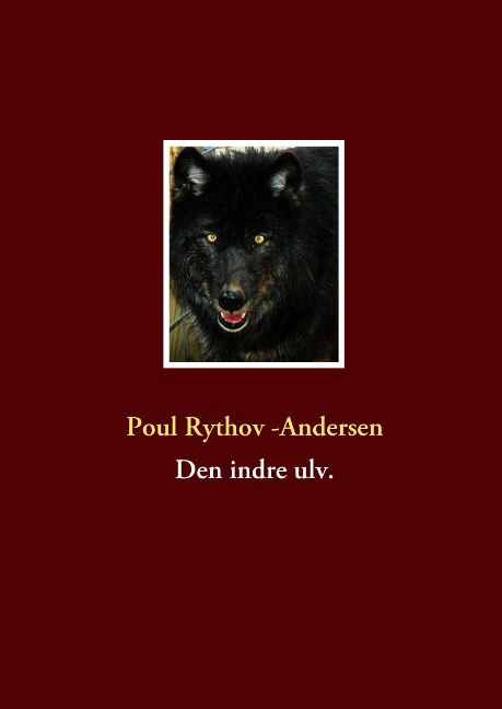 Jarls saga, 1: Den indre ulv. - Poul Rythov-Andersen - Książki - Books on Demand - 9788776918774 - 7 sierpnia 2008