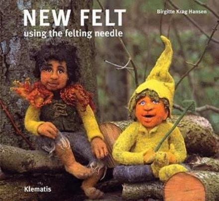 Cover for Birgitte Krag Hansen · New felt using the felting needle (Bound Book) [1e uitgave] [Indbundet] (2004)