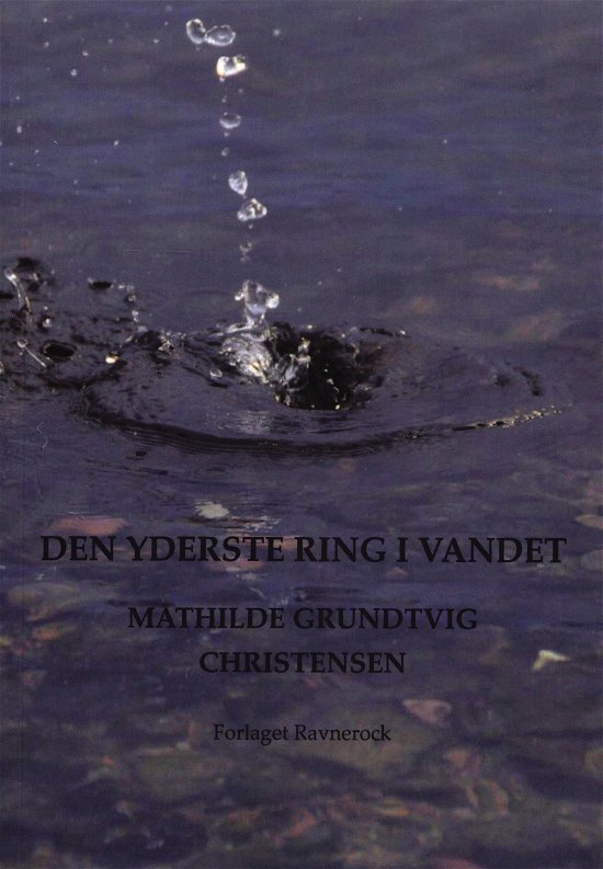 Cover for Mathilde Grundtvig Christensen · Den yderste ring i vandet (Paperback Book) [1st edition] (2020)