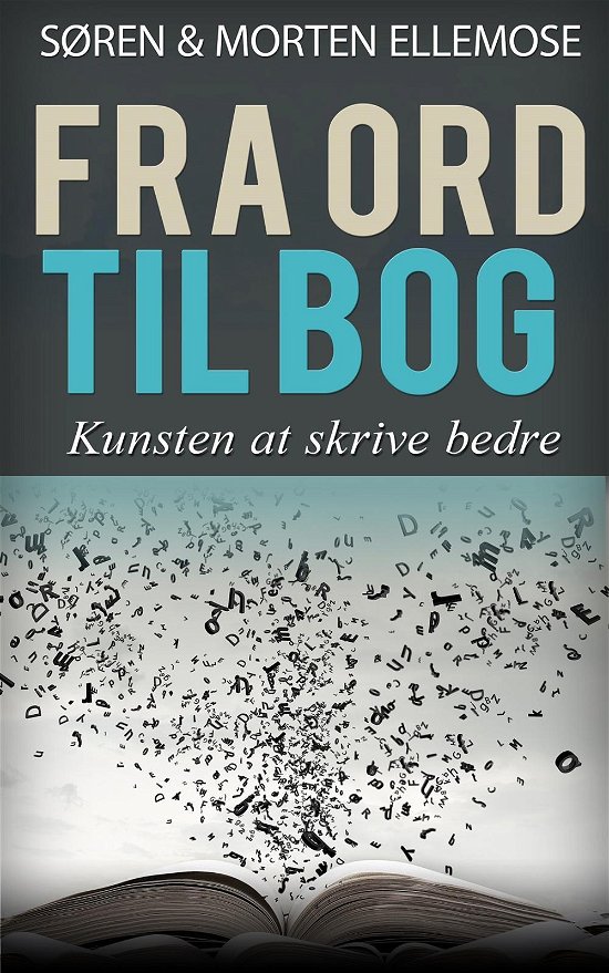Cover for Søren og Morten Ellemose · Fra Ord til Bog (Sewn Spine Book) [1e uitgave] (2016)