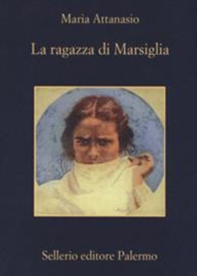 Cover for Maria Attanasio · La ragazza di Marsiglia (MERCH) (2018)