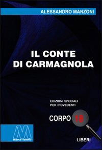 Il Conte Di Carmagnola. Ediz. Per Ipovedenti - Alessandro Manzoni - Books -  - 9788875471774 - 