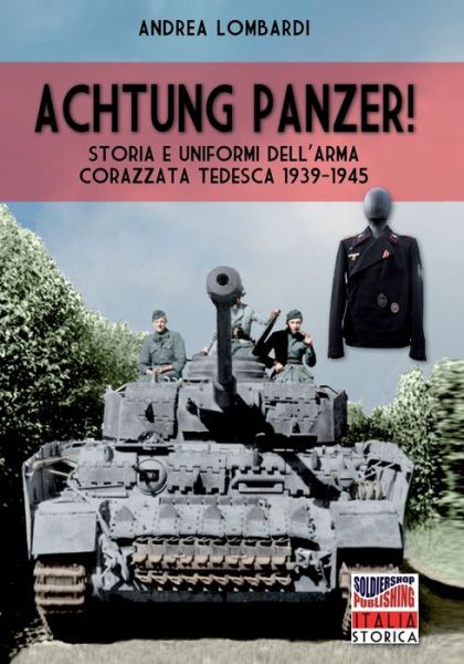 Cover for Andrea Lombardi · Achtung Panzer: Storia e uniformi dell'arma corazzata tedesca 1939-1945 - Italia Storica (Paperback Book) [Ise-026 edition] (2020)