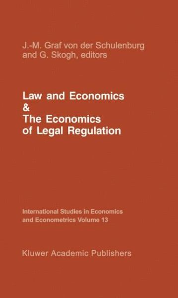 Cover for J -m Graf Von Der Schulenburg · Law and Economics and the Economics of Legal Regulation - International Studies in Economics and Econometrics (Inbunden Bok) [1986 edition] (1986)