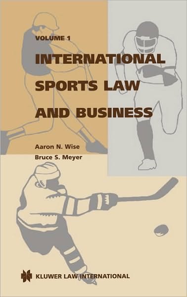 Bruce S. Meyer · International Sports Law and Business (Gebundenes Buch) (1997)