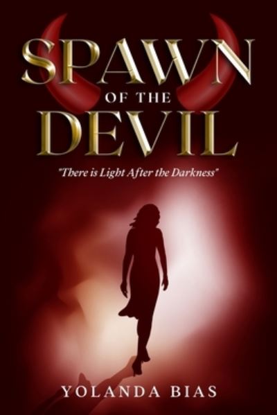 Cover for Yolanda Bias · Spawn of the Devil: ''There is Light After Darkness (Paperback Book) (2021)