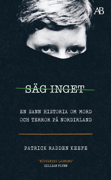 Cover for Patrick Radden Keefe · Säg inget : en sann historia om mord och terror på Nordirland (Taschenbuch) (2021)
