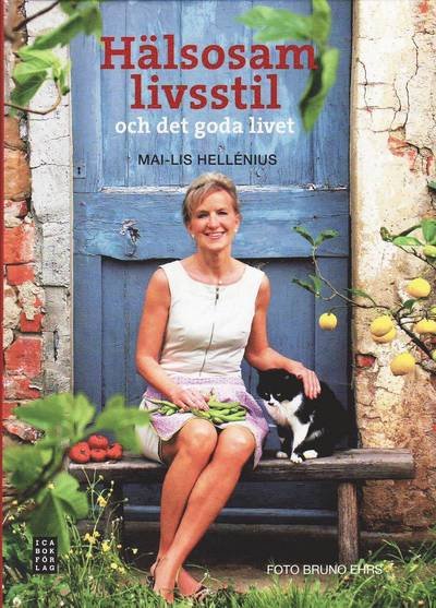 Cover for Mai-Lis Hellenius · Hälsosam livsstil : och det goda i livet (Gebundesens Buch) (2010)