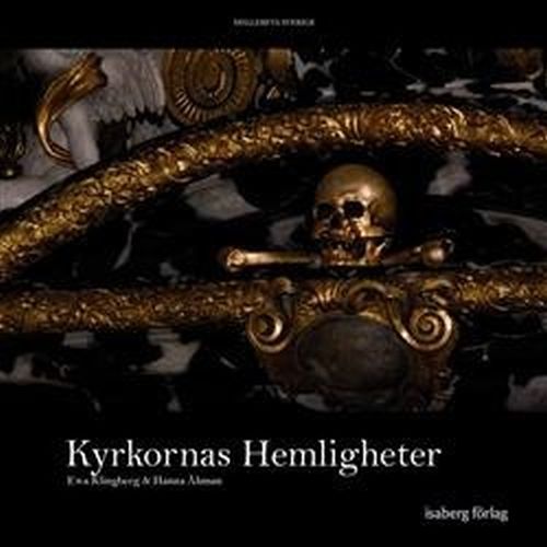 Cover for Ewa Klingberg · Kyrkornas hemligheter : mellersta Sverige (Hardcover Book) (2014)