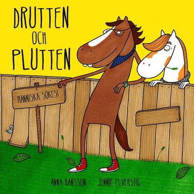 Cover for Jennie Elverstig Anna Hansson · Drutten och Plutten - Människa sökes! (Inbunden Bok) [Ned edition] (2013)