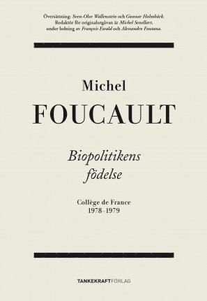 Cover for Michel Foucault · Föreläsningar vid Collège de France: Biopolitikens födelse: Collège de France 1978-1979 (Landkart) (2013)